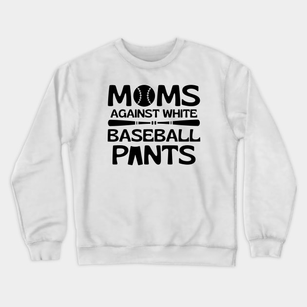 Moms Against White Baseball Pants Crewneck Sweatshirt by Magnificent Butterfly